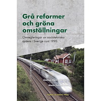 Nordic Academic Press Grå reformer och gröna omställningar : omregleringar av sociotekniska system i Sverige runt 1990 (inbunden)
