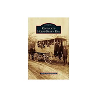 Arcadia Publishing Library Editions Kentucky's Horse-Drawn Era (inbunden, eng)