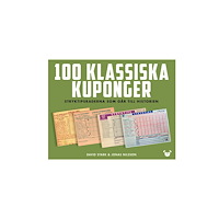 David Stark 100 klassiska kuponger : stryktipsraderna som går till historien (inbunden)