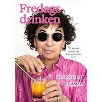 Magnus Uggla Fredagsdrinken : ni kanske undrar vad Fredagsdrinken är? (bok, flexband)