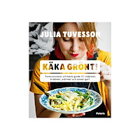 Bokförlaget Polaris Käka grönt! : Tuvessonskans ultimata guide till skåpmat, brödmat, plåtmat och annat gott (bok, flexband)