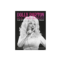 Damien Somville Dolly Parton All the Songs (inbunden, eng)