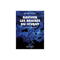 Actes Sud Raviver les braises du vivant
