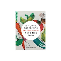 Octopus publishing group If You're Bored With WATERCOLOR Read This Book (häftad, eng)