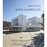 Anders Wahlgren Arkitekten Sven Markelius (inbunden)