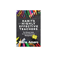 Highly Effective Teacher, The Habits of Highly Effective Teachers (häftad, eng)