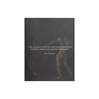 Pilot Press The Assassination of Pier Paolo Pasolini in the Garden of Earthly Delights (häftad, eng)