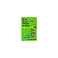 Hein de Haas How Migration Really Works (pocket, eng)