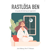 Jan Ulfberg Rastlösa ben : en guide till lindring och egenvård (häftad)