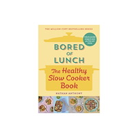 Nathan Anthony Bored of Lunch: The Healthy Slow Cooker Book (inbunden, eng)