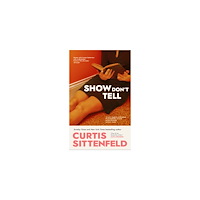 Curtis Sittenfeld Show Don't Tell (häftad, eng)