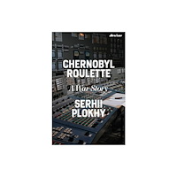 Serhii Plokhy Chernobyl Roulette - A War Story (pocket, eng)