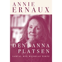 Annie Ernaux Den sanna platsen : samtal med Michelle Porte (bok, danskt band)