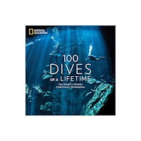 NATIONAL GEOGRAPHIC SOCIETY 100 Dives of a Lifetime (inbunden, eng) (Skadad)