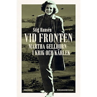 Stig Hansen Vid fronten : Martha Gellhorn i krig och kärlek (bok, danskt band)