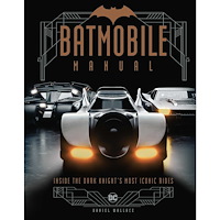 Daniel Wallace Batmobile Manual: Inside the Dark Knight's Most Iconic Rides (inbunden, eng)