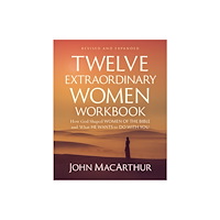 HarperChristian Resources Twelve Extraordinary Women Workbook, Revised and Updated (häftad, eng)