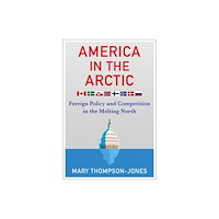 Columbia university press America in the Arctic (inbunden, eng)
