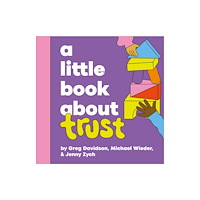 Dorling Kindersley Ltd A Little Book About Trust (bok, board book, eng)