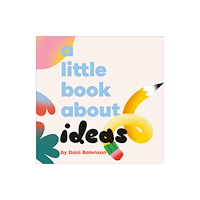 Dorling Kindersley Ltd A Little Book About Ideas (bok, board book, eng)