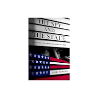 Oxford University Press Inc The Spy and the State (inbunden, eng)