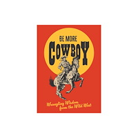 HarperCollins Publishers Be More Cowboy (inbunden, eng)