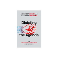 Oxford University Press Inc Dictating the Agenda (inbunden, eng)