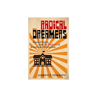 Oxford University Press Inc Radical Dreamers (inbunden, eng)