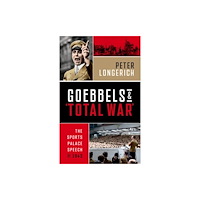 Oxford University Press Goebbels and 'Total War' (inbunden, eng)