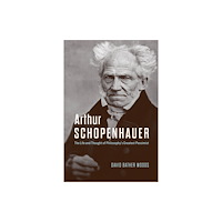 The university of chicago press Arthur Schopenhauer (inbunden, eng)