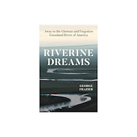 The university of chicago press Riverine Dreams (inbunden, eng)