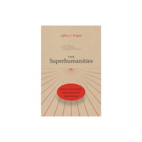 The university of chicago press The Superhumanities (häftad, eng)