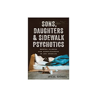 The university of chicago press Sons, Daughters, and Sidewalk Psychotics (häftad, eng)