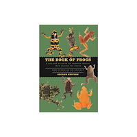The university of chicago press The Book of Frogs (inbunden, eng)