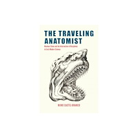 The university of chicago press The Traveling Anatomist (häftad, eng)