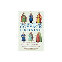 McGill-Queen's University Press The Making of Cossack Ukraine (inbunden, eng)