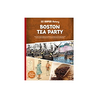 Dorling Kindersley Ltd DK Super History Boston Tea Party (häftad, eng)