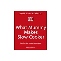 Dorling Kindersley Ltd What Mummy Makes Slow Cooker (inbunden, eng)