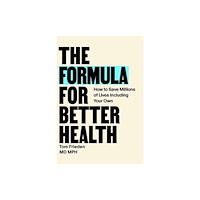 Mit press ltd The Formula for Better Health (inbunden, eng)