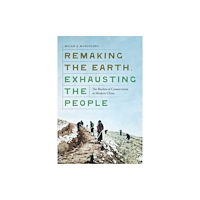 University of Washington Press Remaking the Earth, Exhausting the People (häftad, eng)