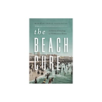 University of Washington Press The Beach Cure (häftad, eng)