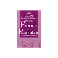 Cambridge University Press Global Ramifications of the French Revolution (häftad, eng)
