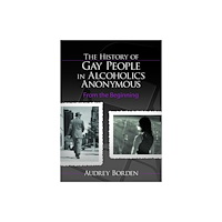 Taylor & francis inc The History of Gay People in Alcoholics Anonymous (häftad, eng)