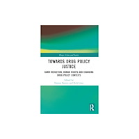Taylor & francis ltd Towards Drug Policy Justice (häftad, eng)
