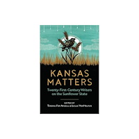 University Press of Kansas Kansas Matters (inbunden, eng)