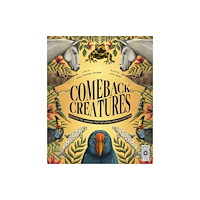 Quarto Publishing Plc Comeback Creatures (inbunden, eng)