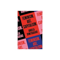 Pluto Press Feminism. Art. Capitalism. (häftad, eng)