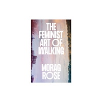 Pluto Press The Feminist Art of Walking (häftad, eng)