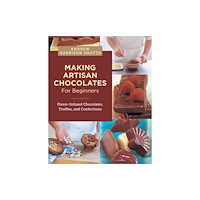 New Shoe Press Making Artisan Chocolates for Beginners (häftad, eng)