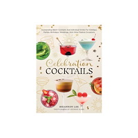 Quarto Publishing Group USA Inc Celebration Cocktails (inbunden, eng)